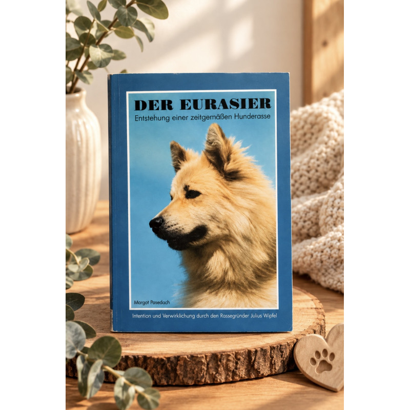 Der Eurasier - Entstehung einer zeitgemäßen Hunderasse (Buch)